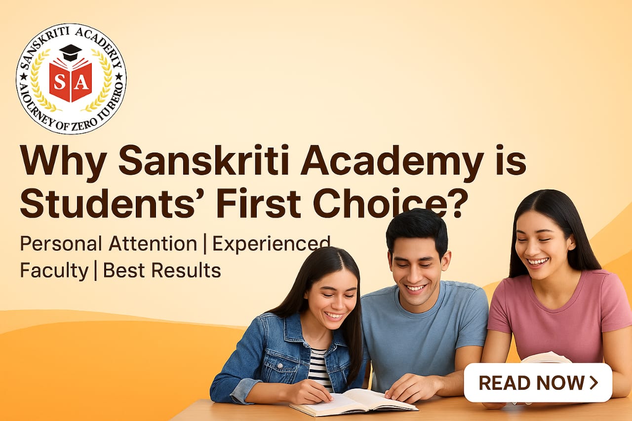Why Sanskriti Academy is Students' First Choice?